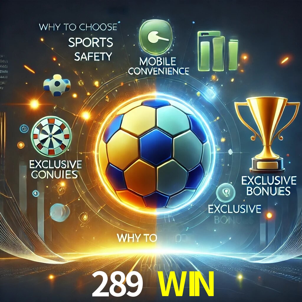 Por Que Escolher o 289 WIN?